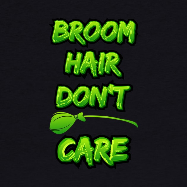 Broom Hair Don't Care by Sanije